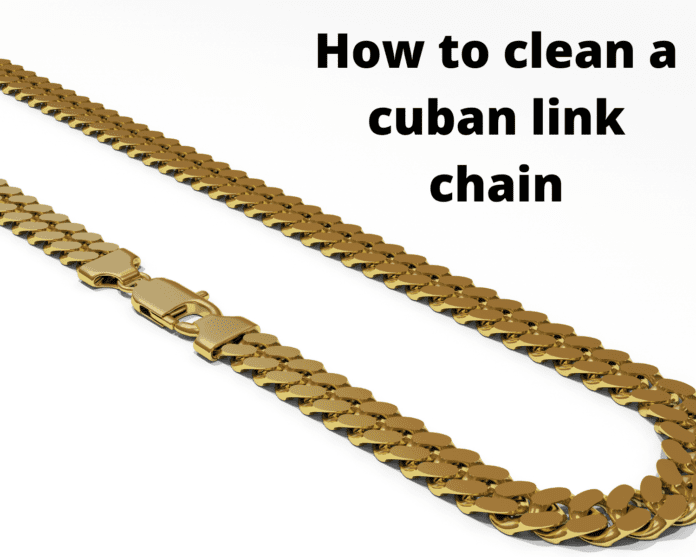 how to clean a cuban link chain